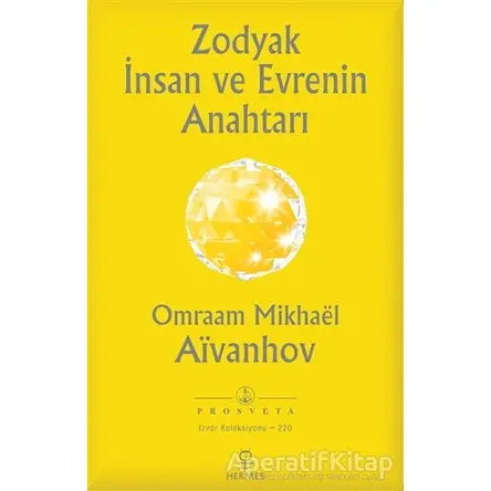 Zodyak İnsan ve Evrenin Anahtarı - Omraam Mikhael Aivanhov - Hermes Yayınları