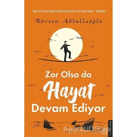 Zor Olsa da Hayat Devam Ediyor - Rövşen Abdullaoğlu - Destek Yayınları