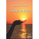 Güneşe Az Kaldı - Mehmet Sait Uluçay - Gülnar Yayınları