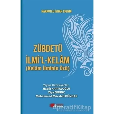 Zübdetü İlmil-Kelam (Kelam İlminin Özü) - Harputlu İshak Efendi - Berikan Yayınları