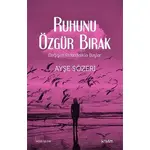 Ruhunu Özgür Bırak - Ayşe Sözeri - Kavim Yayıncılık