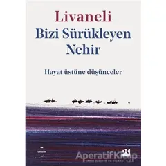 Bizi Sürükleyen Nehir - Zülfü Livaneli - Doğan Kitap