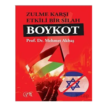 Zulme Karşı Etkili Bir Silah Boykot - Mehmet Akbaş - Nida Yayınları