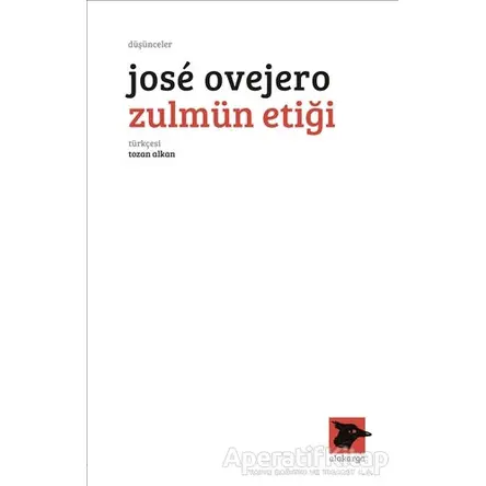 Zulmün Etiği - Jose Ovejero - Alakarga Sanat Yayınları